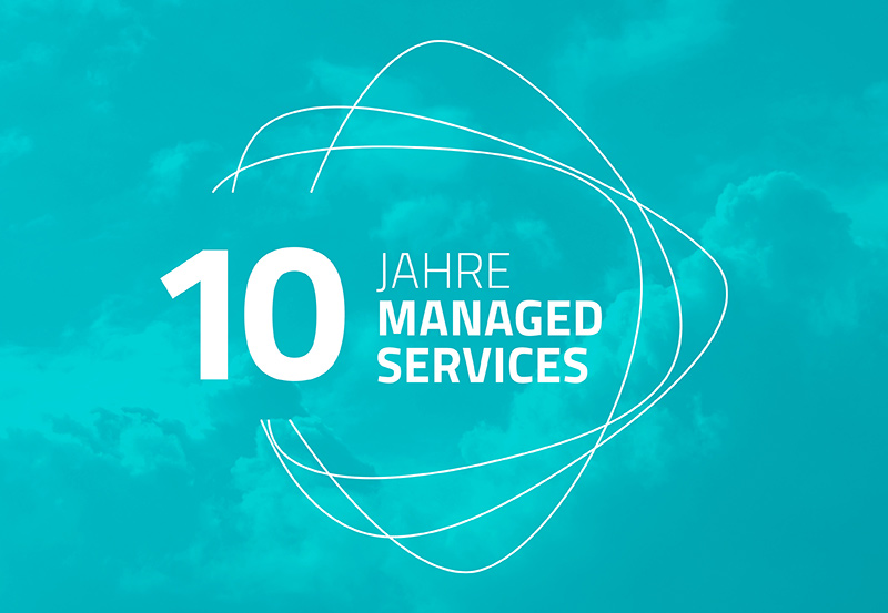 10 Jahre Managed Services